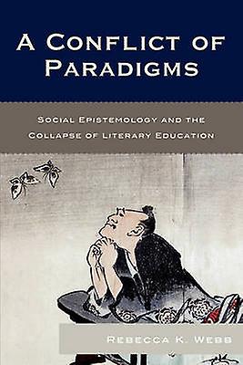 A Conflict Of Paradigms by Rebecca K. Webb Paperback Book