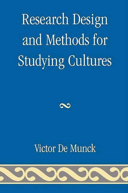 Research Design And Methods For Studying Cultures by Victor de Munck Paperback Book