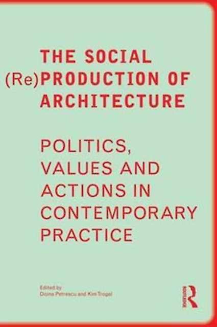 The Social Reproduction Of Architecture by Taylor &amp Francis Ltd Paperback