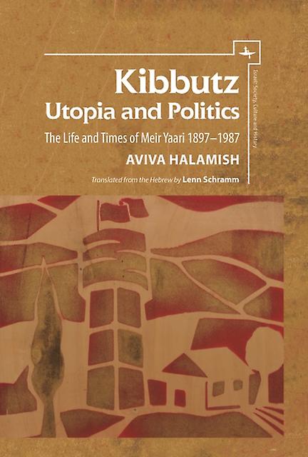 Kibbutz Utopia And Politics by Aviva Halamish Paperback