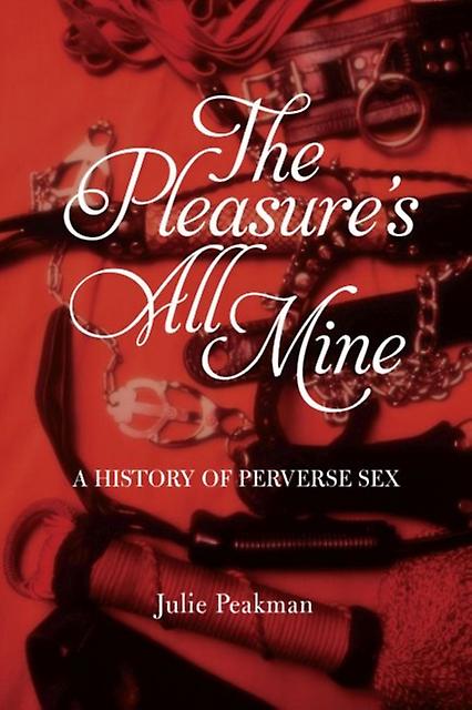 Pleasures All Mine by Julie Peakman Paperback