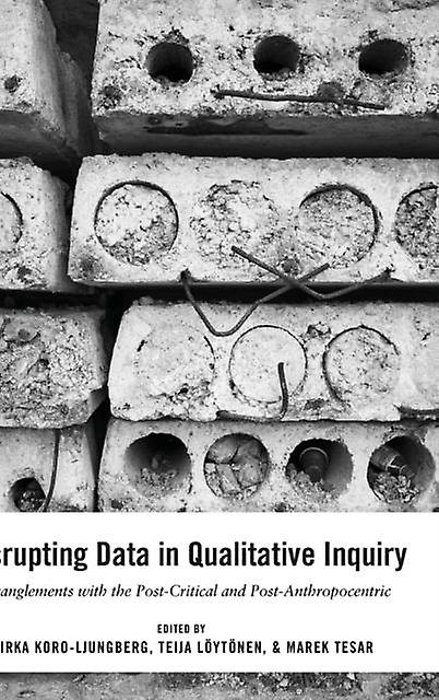 Disrupting Data In Qualitative Inquiry Hardback Book
