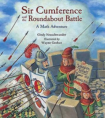 Sir Cumference And The Roundabout Battle by Cindy Neuschwander Paperback