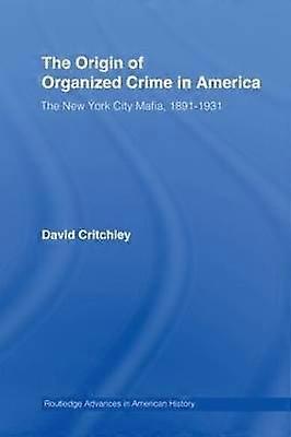 The Origin of Organized Crime in America