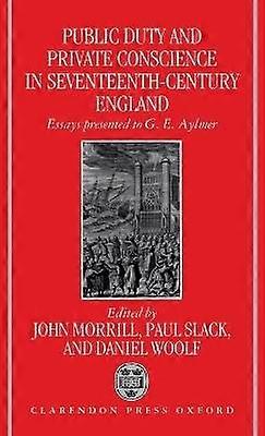 Public Duty and Private Conscience in Seventeenth-Century England