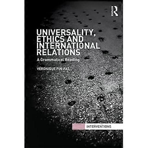 Universality, Ethics and International Relations: A Grammatical Reading