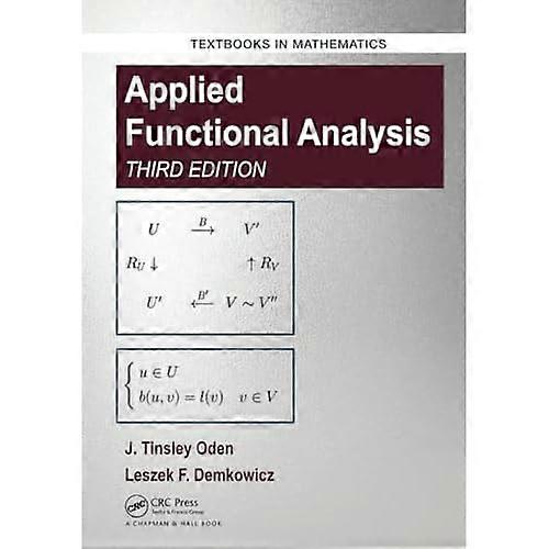Applied Functional Analysis (Textbooks in Mathematics)
