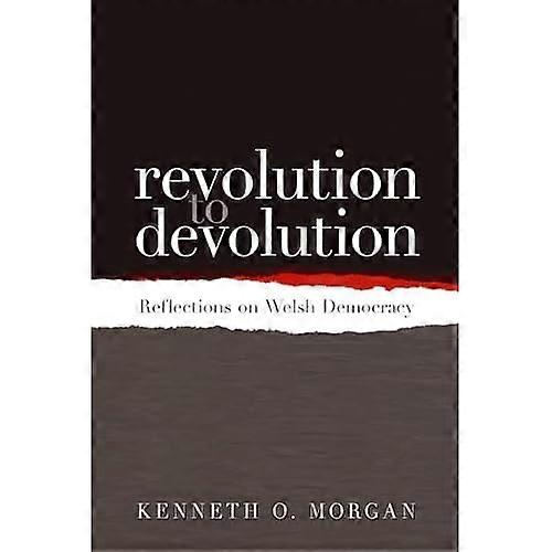 Revolution to Devolution: Reflections on Welsh Democracy