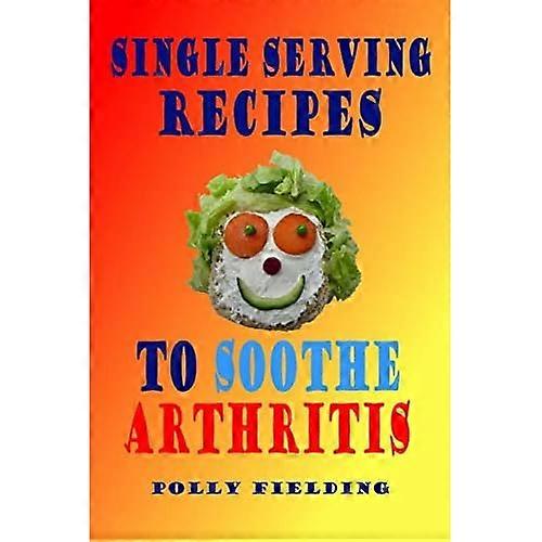 Single Serving Recipes to Soothe Arthritis