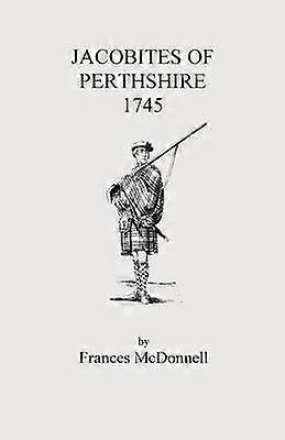 Jacobites of Perthshire 1745