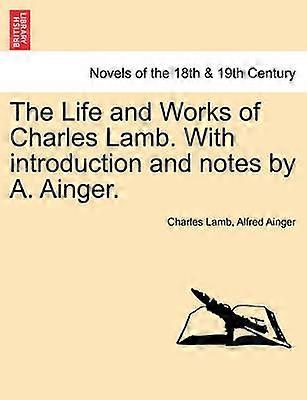 La vie et l’œuvre de Charles Lamb Avec introduction et notes par A Ainger VOLUME VIII