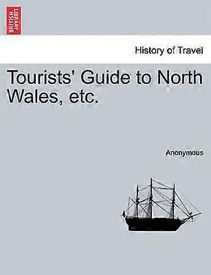 Tourists' Guide to North Wales etc