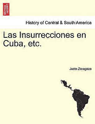 Las Insurrecciones en Cuba etc