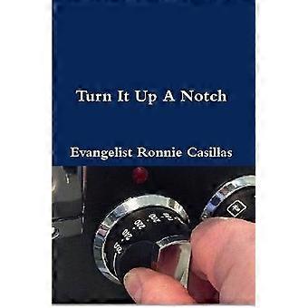 Turn It Up A Notch