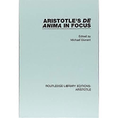 Aristotle's De Anima in Focus (Routledge Library Editions: Aristotle)