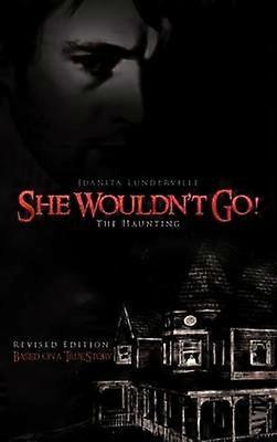 She Wouldn't Go!