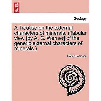 Eine Abhandlung über die äußeren Eigenschaften der Mineralien. (Tabellarische Darstellung [von A. G. Werner] über die generischen äußeren Merkmale der Mineralien.)
