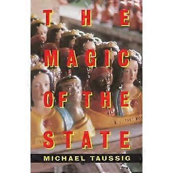 The Magic Of The State - Michael Taussig
