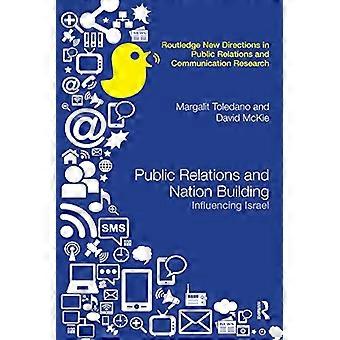 Public Relations och nationsbyggande: Att påverka Israel (Routledge New Directions in PR & Communication Research)