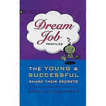 Dream Job Profiles: The Young & Successful Share Their Secrets