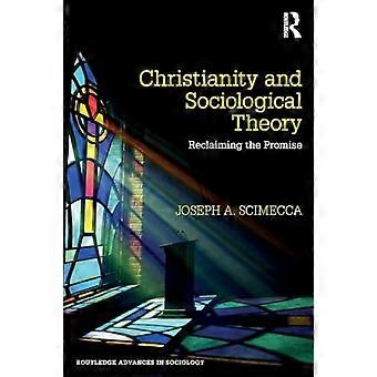 Kristendom och sociologisk teori: Återta löftet (Routledge Advances in Sociology)