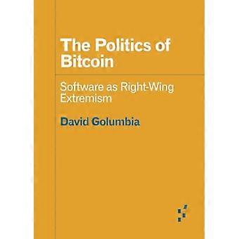 Die Politik der Bitcoin: Software-as-Rechtsextremismus