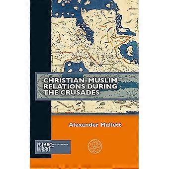 Kristittyjen ja muslimien suhteet ristiretkien aikana (menneisyys epätäydellinen)
