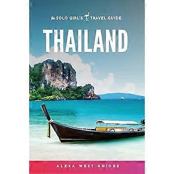 Thailand: Solo Girl's - Reiseguide (Solo Girl's - Reiseguide)