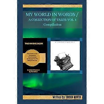 Meine Welt in Worten / Eine Sammlung von Märchen Vol. 1 Zusammenstellung