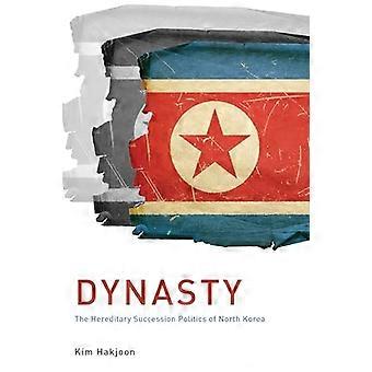 Dynastian: Perinnöllinen perintö politiikka Pohjois-Korea