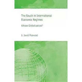 The South In International Economic Regimes Whose Globalization - S. Maswood
