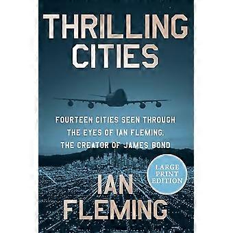 Spannende steden : veertien steden gezien door de ogen van Ian Fleming, de schepper van James Bond