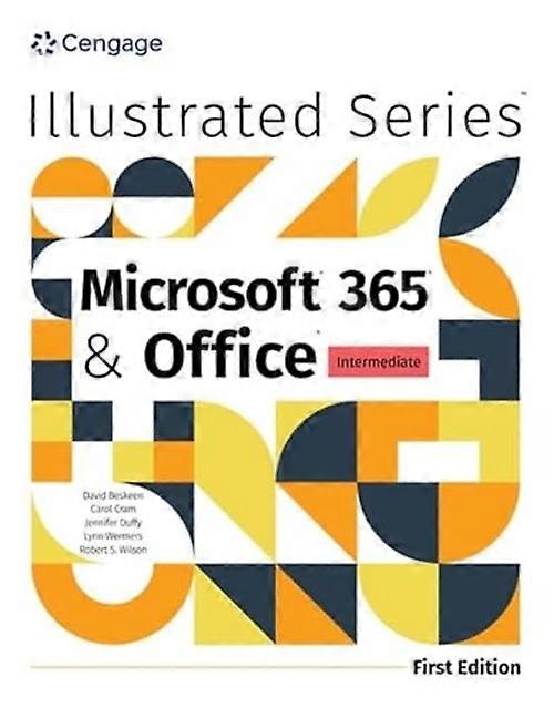 Illustrated Microsoftâ 365 A and Officeâ Intermediate, First Edition