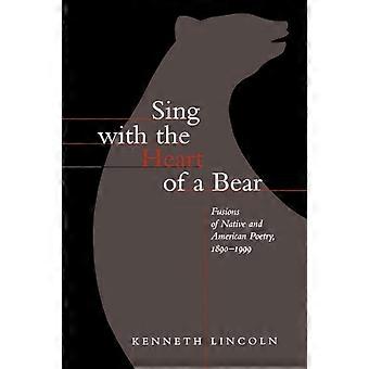 Sing With The Heart Of A Bear - Kenneth Lincoln - Paperback - en Book