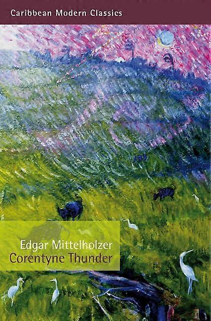 Corentyne Thunder (Caribbean Modern Classics)