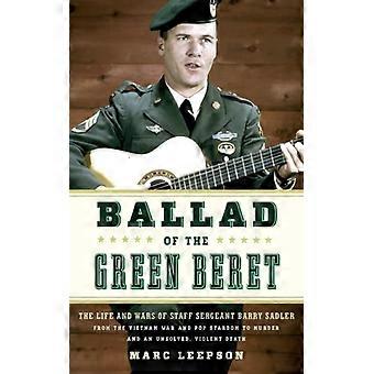 Ballad Of The Green Beret The Life And Wars Of Staff Sergeant Barry Sadler From - Marc Leepson - Paperback - English Book - History