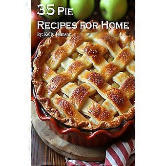 35 Pie Recipes For Home