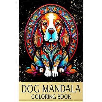 Dog Mandala Coloring Book Zen Coloring Pages For Mindful People With Dog Portrai