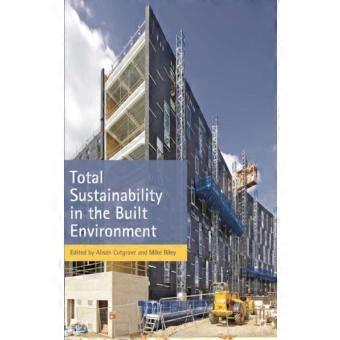 Total Sustainability In The Built Environment