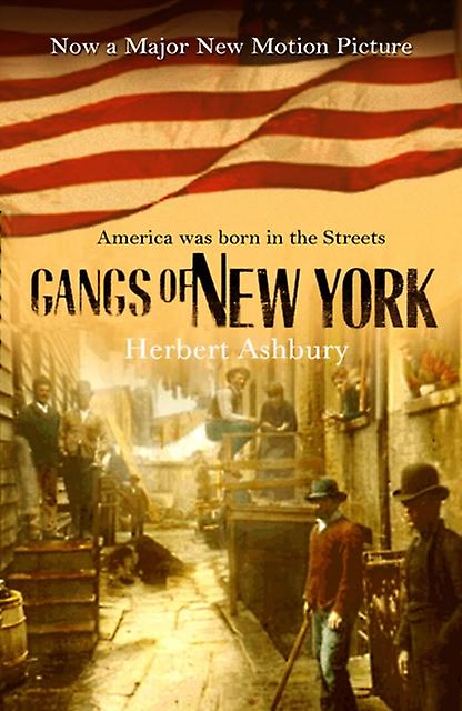 The Gangs Of New York by Herbert Asbury Paperback Book