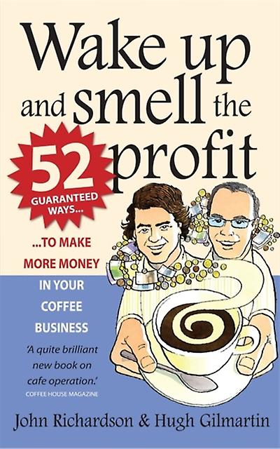 Wake Up And Smell The Profit by John Richardson Paperback