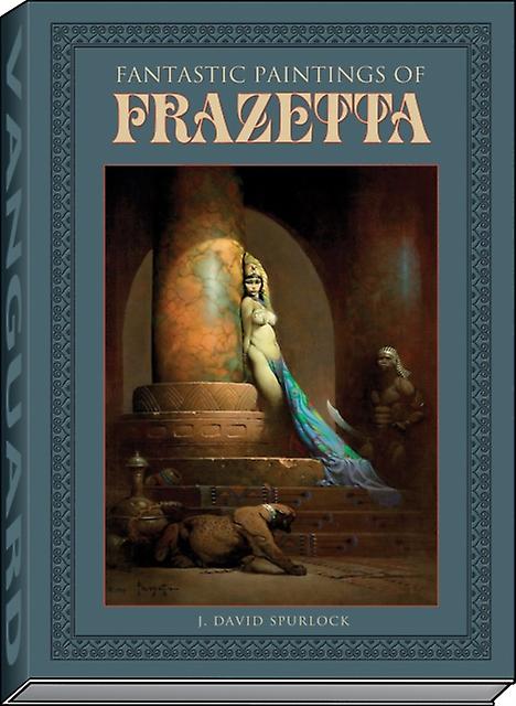 Fantastic Paintings Of Frazetta by J David Spurlock Hardback Book