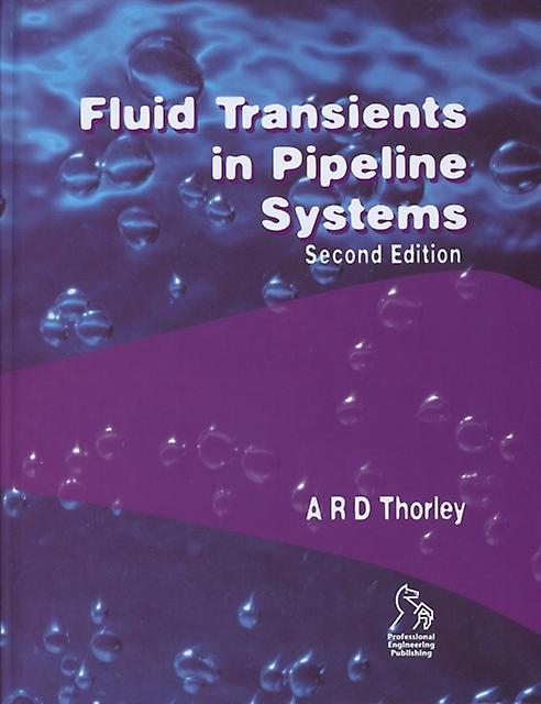Fluid Transients In Pipeline Systems by A. R. D. Thorley Paperback Book