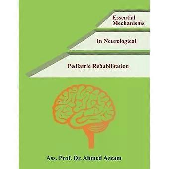 Mecanismos Essenciais na Reabilitação Neurológica Pediátrica - Prof. Dr. Ahmed Azzam