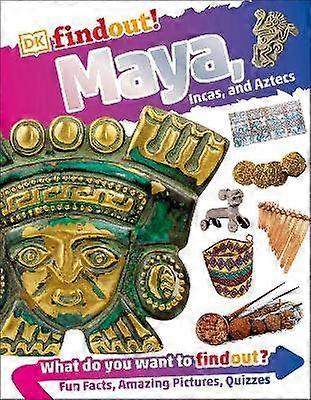 DKfindout! Maya Incas and Aztecs