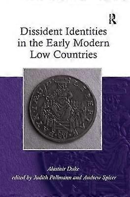 Dissident Identities in the Early Modern Low Countries