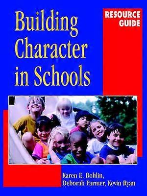 Building Character in Schools Resource Guide