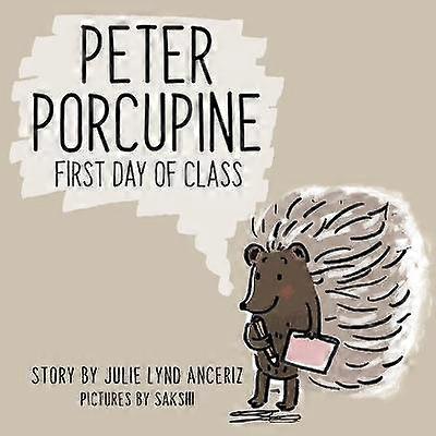 Peter Porcupine First Day of Class