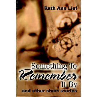 Something To Remember It By and other short stories