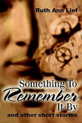 Something To Remember It By and other short stories